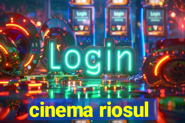 cinema riosul